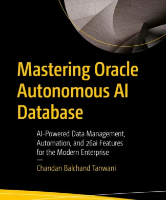 Mastering Oracle Autonomous AI Database