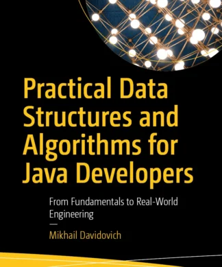 Practical Data Structures and Algorithms for Java Developers